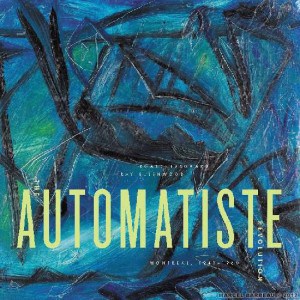 Author :Chiu, Kathleen   Date : 17/09/2009 Cover for the catalogue "The Automatists Révolution : Montréal 1941-1960" by Ray Ellenwood and Roald Nasgaard.